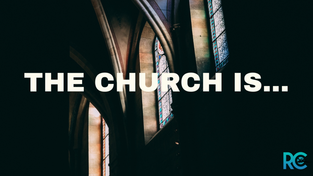 The Church Is – The Mission – Part 1
